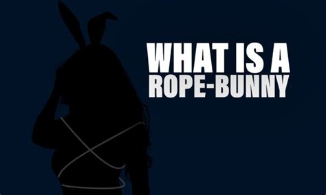 rope bunny meaning|rope bunny: Meaning and related words